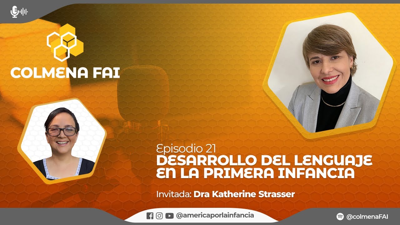 Episodio 21 | Desarrollo del lenguaje en la primera infancia | Colmena FAI