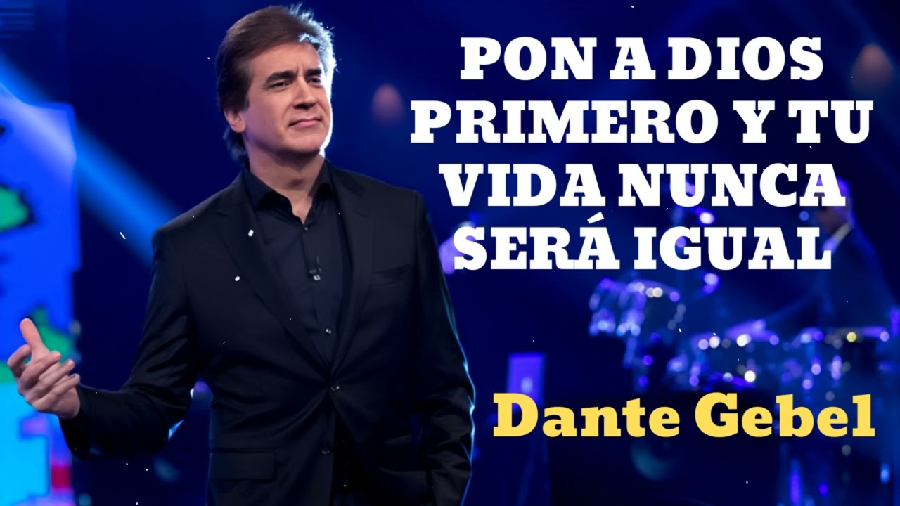 PON A DIOS PRIMERO Y TU VIDA NUNCA SER&Aacute; IGUAL - Pastor Dante Gebel