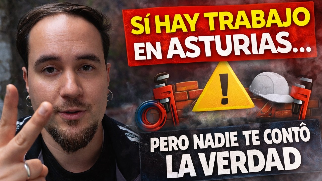 ¡SÍ HAY TRABAJO EN ASTURIAS! Pero NADIE me avisó de ESTO…