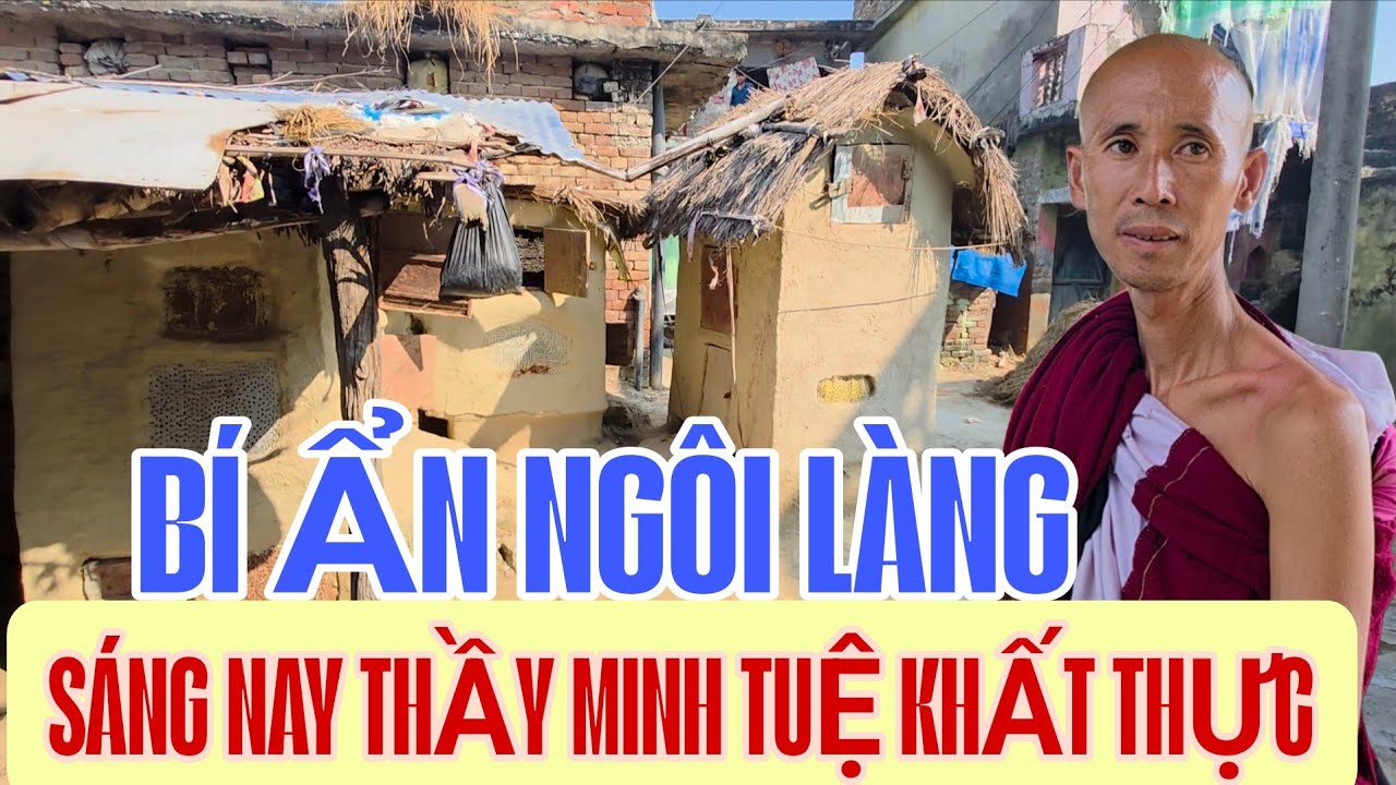 ngôi làng THẦY MINH TUỆ sáng nay khất thực có gì lạ 