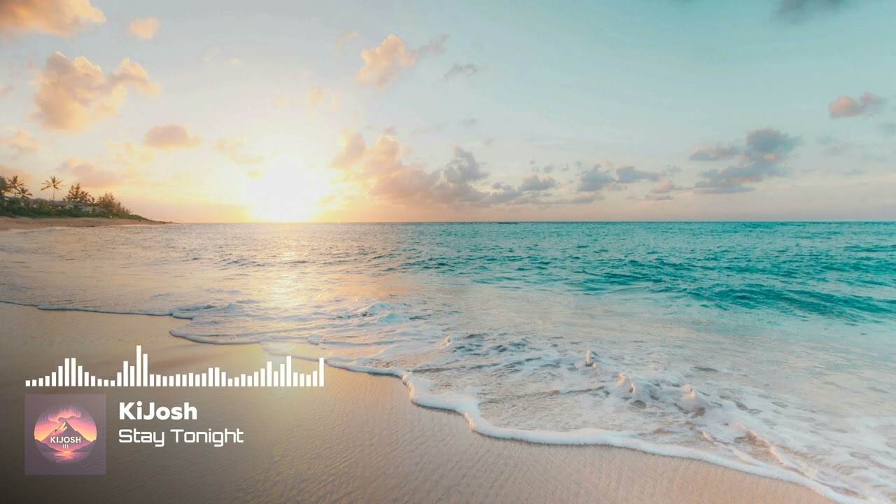 KiJosh - Stay Tonight | Tropical EDM Track