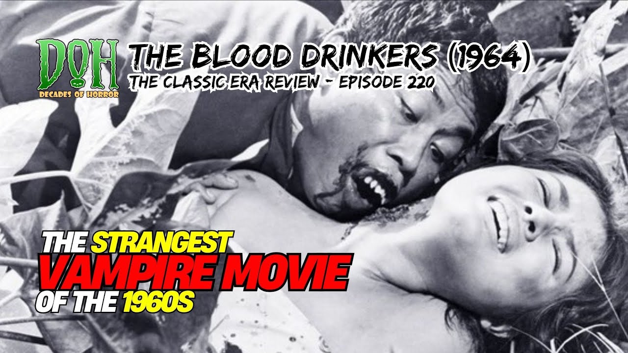 Review THE BLOOD DRINKERS (1964, KULAY DUGO ANG GABI) - Episode 220 - Decades of Horror  Classic Era