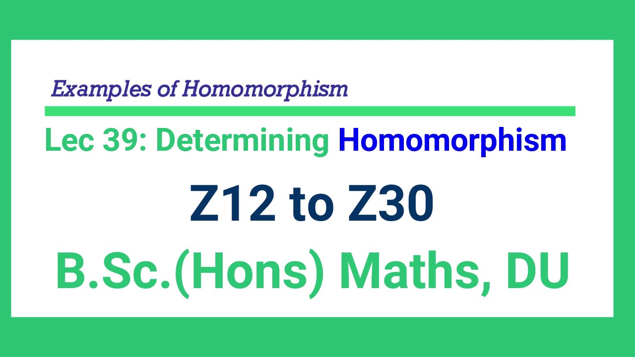 L 39 Determining Ring Homomorphism | Z12 to Z30 | Ring Theory | B Sc Hons Maths | DU