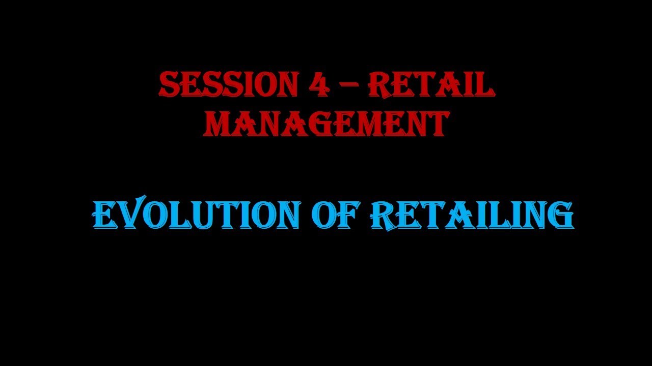 session 4 - Evolution of Retailing in India
