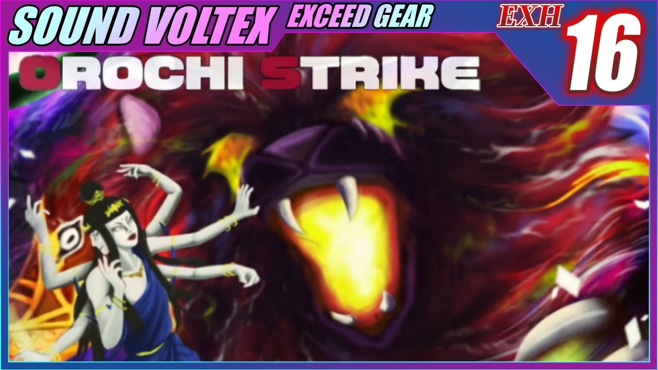【SDVX】OROCHI STRIKE【EXH】【UC／9,992,757】【コナステ版】