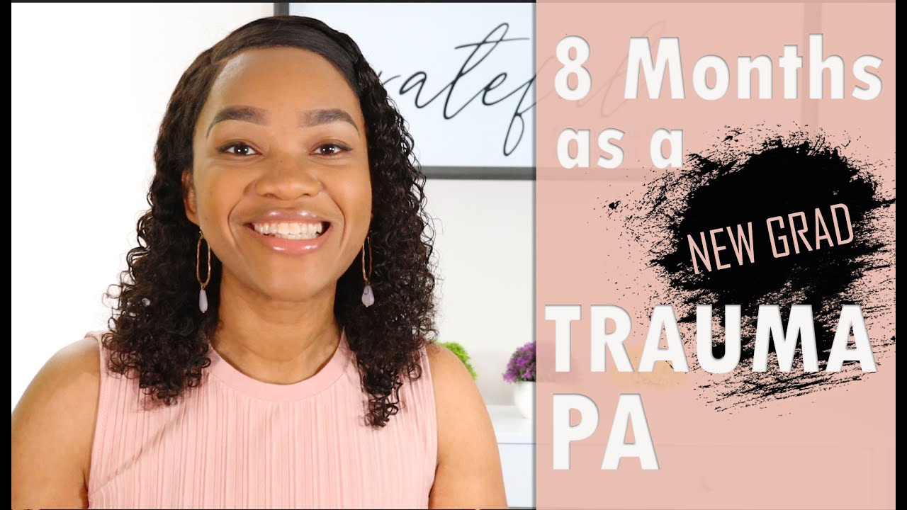 8 Months as a Trauma Physician Assistant | New Grad Update