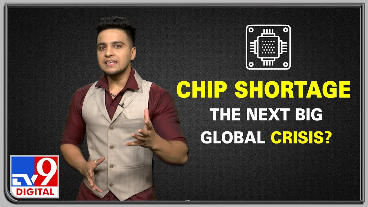 Chip shortage – The next big global crisis?
