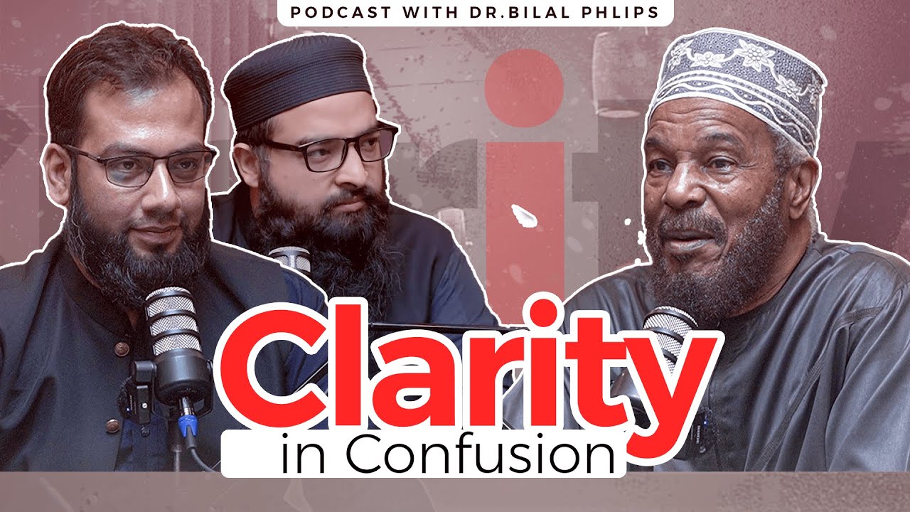 Clarity in Confusion | Ft. Dr. Bilal Philips, Fareed Ahmad Chughtai & Sh Saifullah Sanaullah
