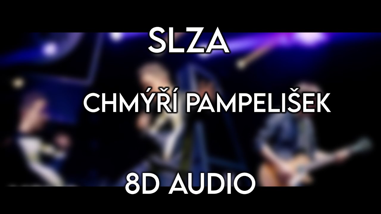 Slza - Chm&yacute;ř&iacute; pampeli&scaron;ek  - (8D AUDIO) 🎧