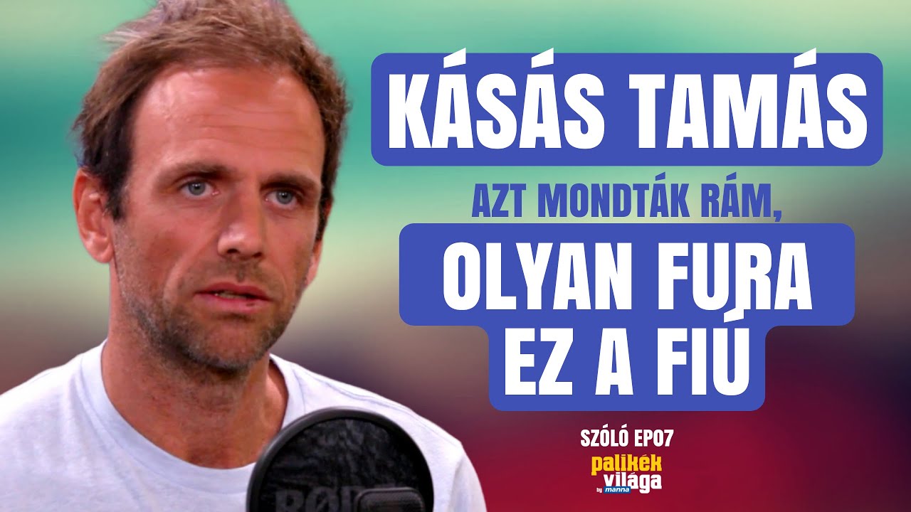 KÁSÁS TAMÁS: OLYAN FURA EZ A FIÚ - EZT MONDTÁK RÁM / Szóló / Palikék világa by Manna
