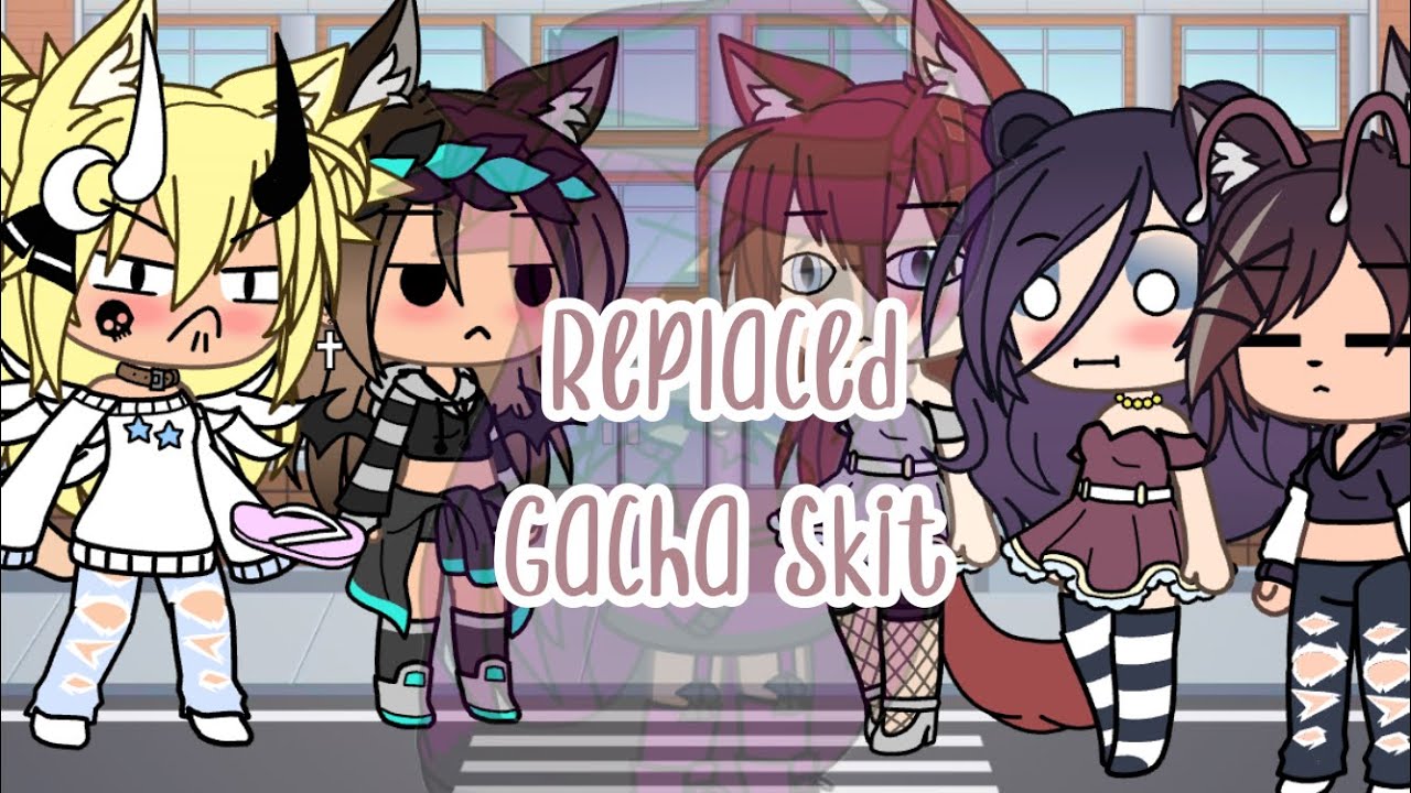 If I was in replaced || Gacha life || first of series