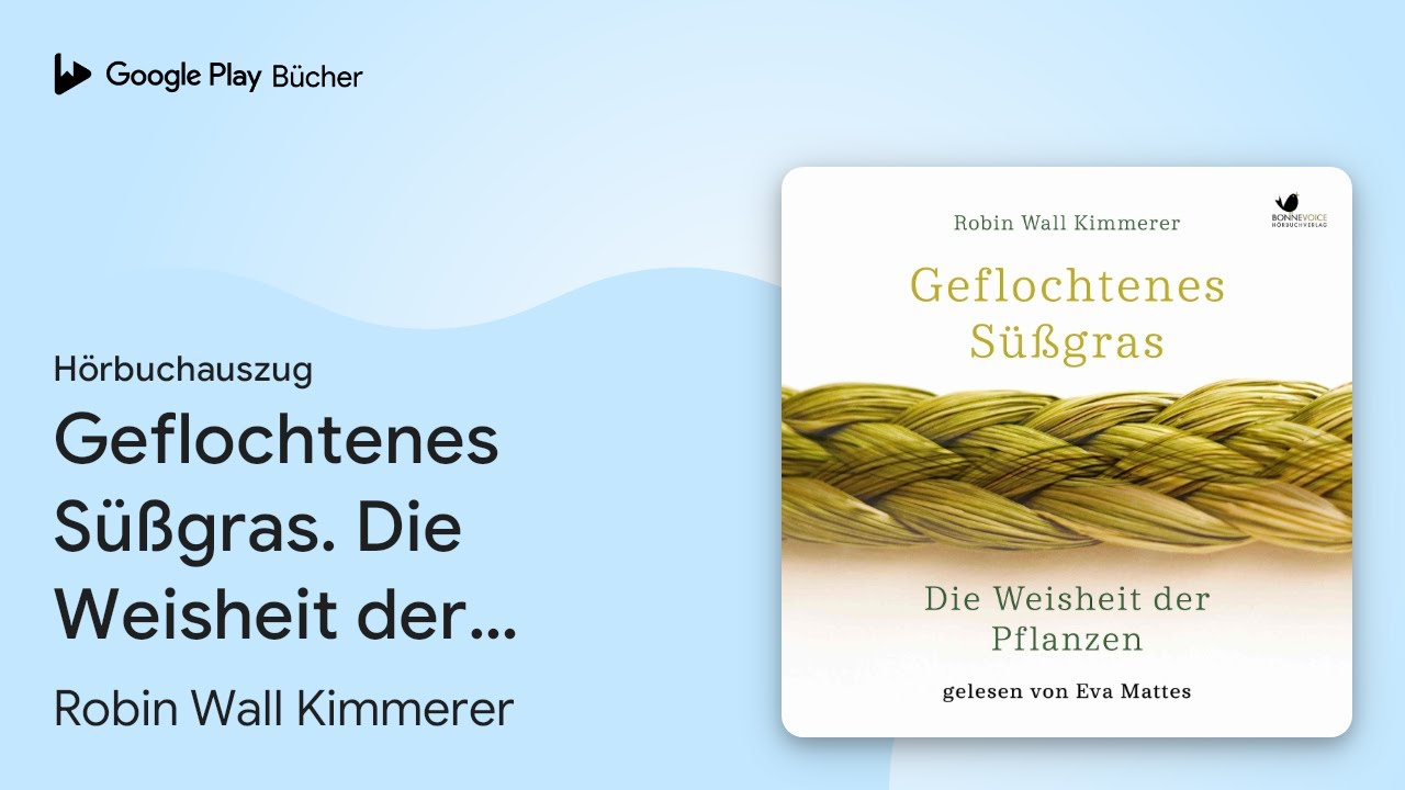 &bdquo;Geflochtenes S&uuml;&szlig;gras. Die Weisheit der&hellip;&ldquo; von Robin Wall Kimmerer&nbsp;&middot; H&ouml;rbuchauszug