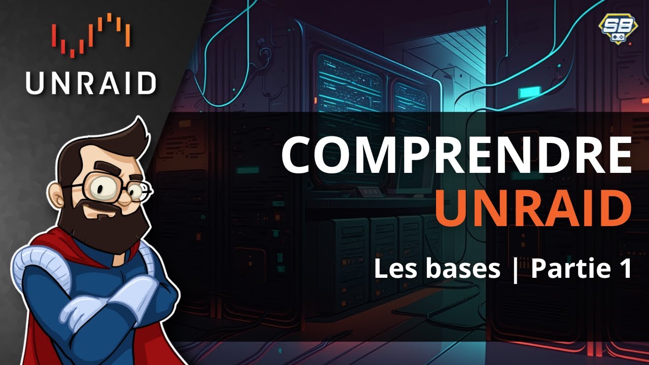Comprendre UNRAID en partant de Zéro (ou presque) - Les bases | Partie 1 (Tuto 2023)