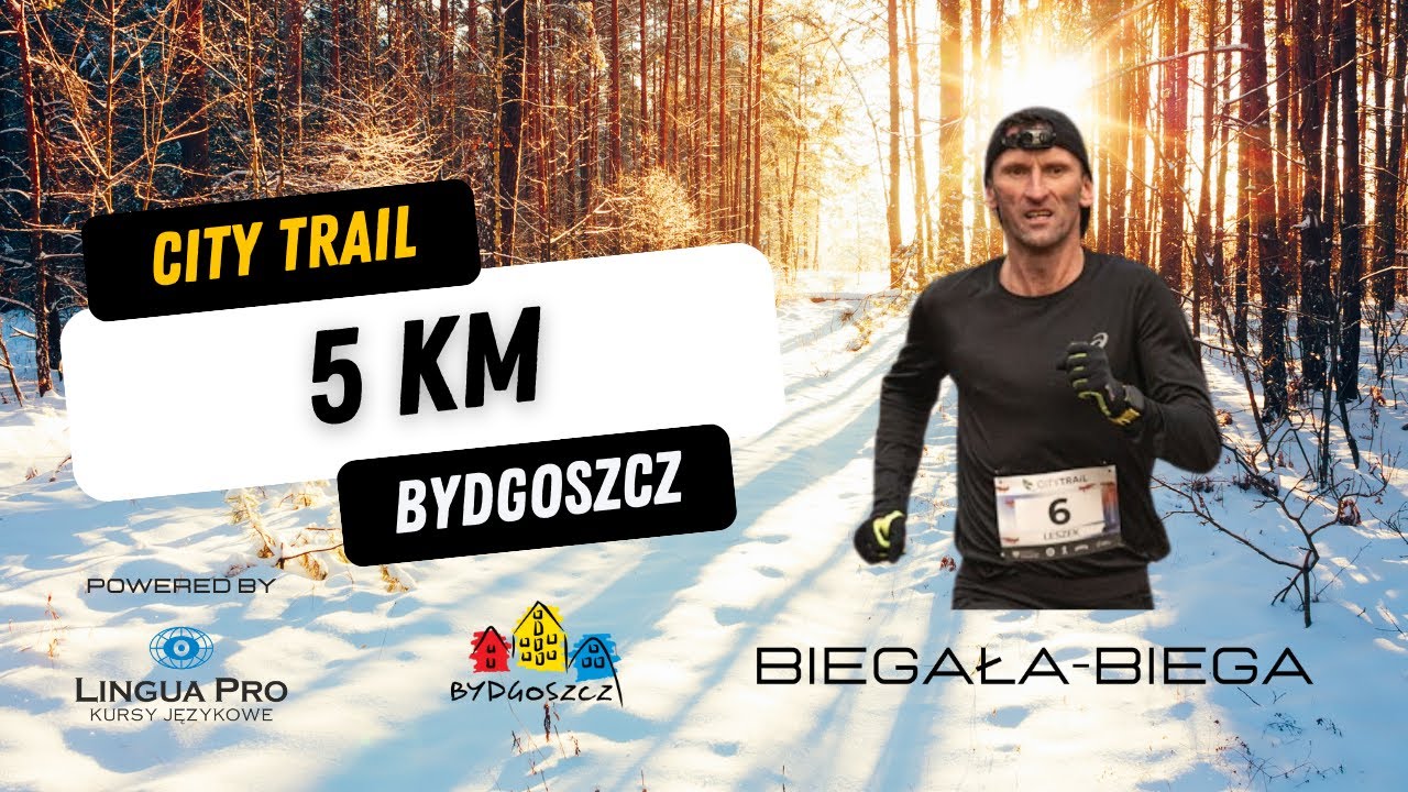 BYDGOSZCZ 5 km (City Trail) (01.2025) - cały bieg