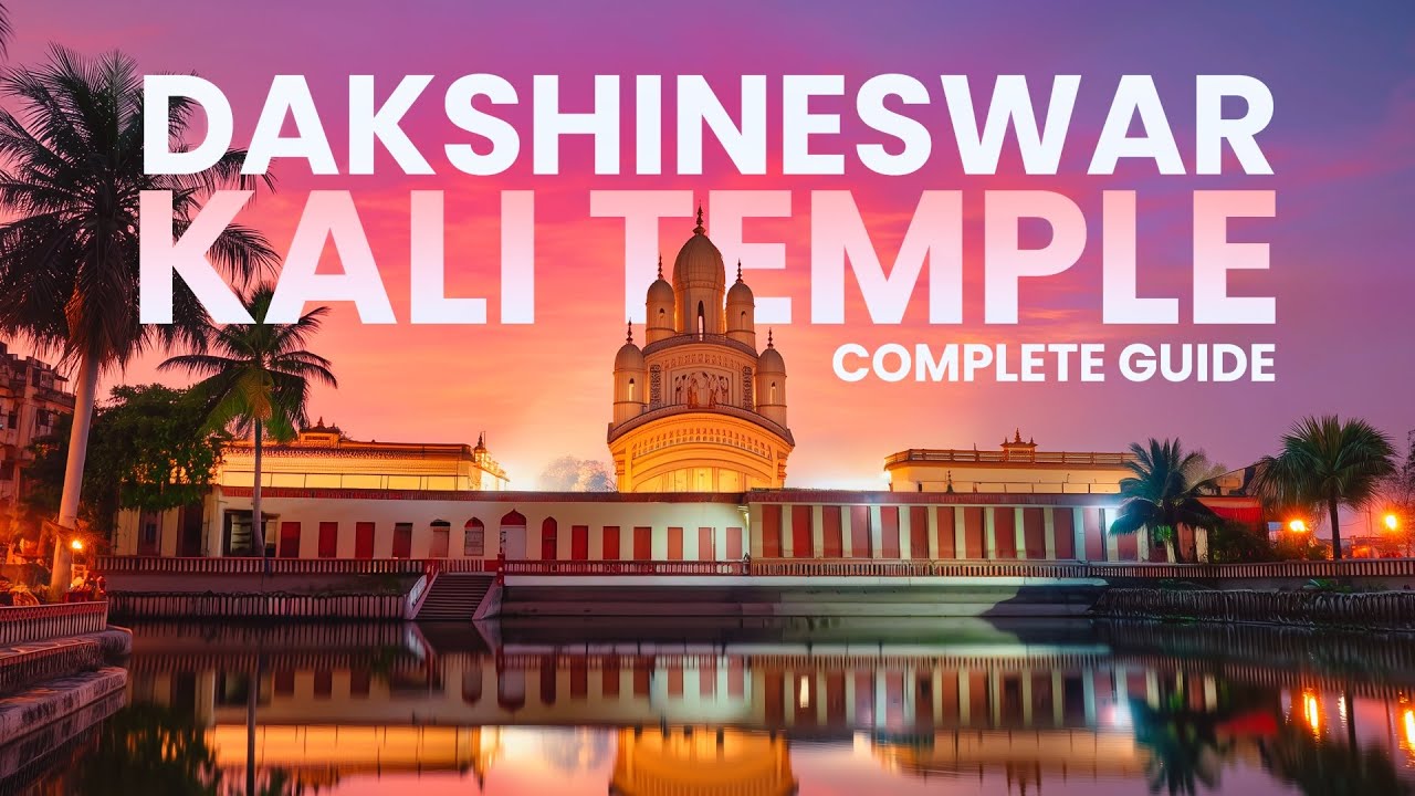 Dakshineswar Kali Temple Kolkata Dakshineswar Mandir Complete Tour
