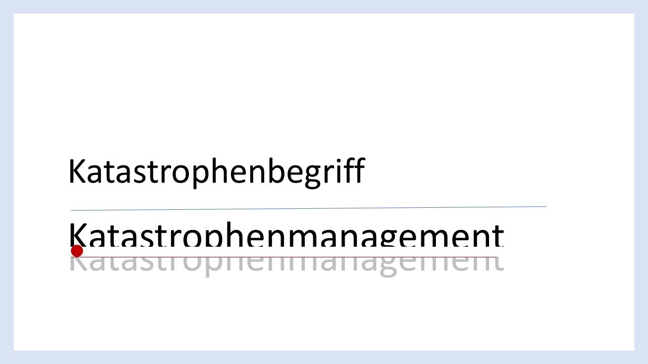 Katastrophenmanagement | Katastrophen Begriff
