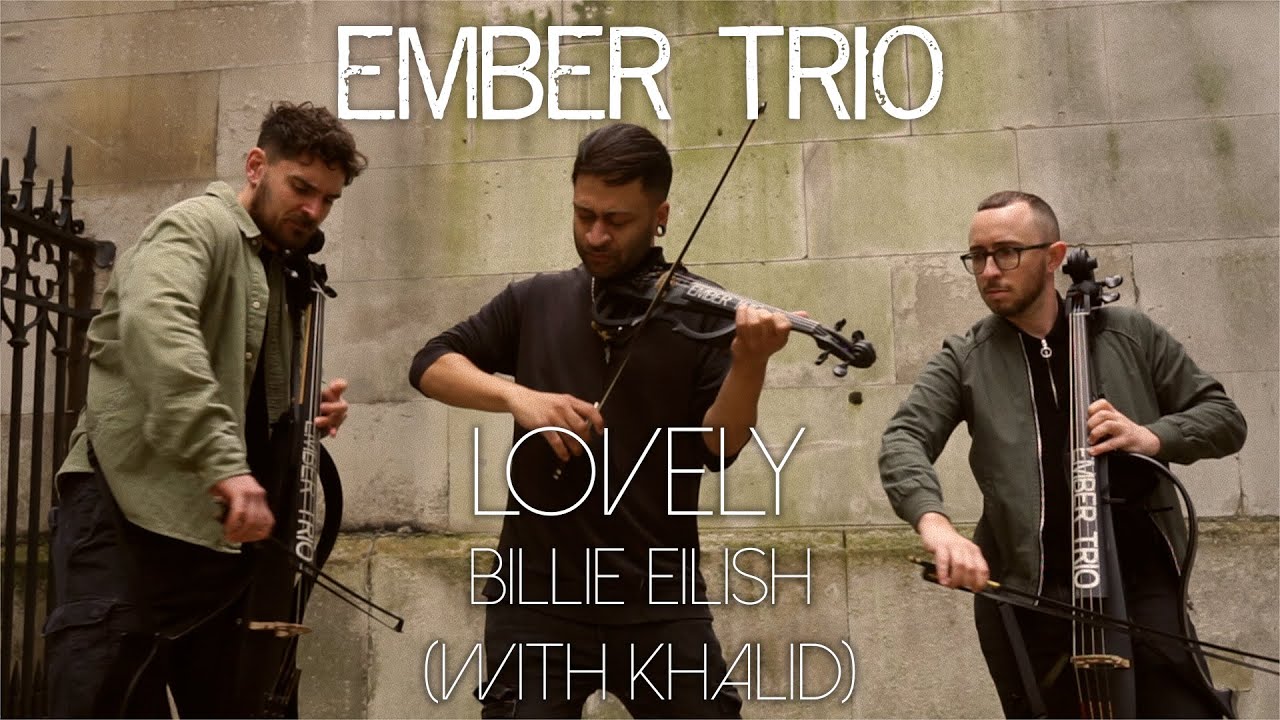 Lovely - Billie Eilish with Khalid Violin Cello Cover Ember Trio