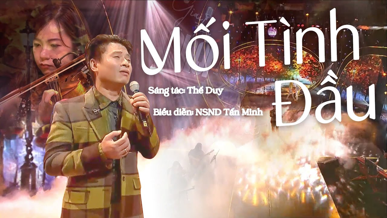 Mối T&igrave;nh Đầu - NSND Tấn Minh | S&aacute;ng t&aacute;c:  Thế Duy | Nhạc Trữ T&igrave;nh L&atilde;ng Mạn