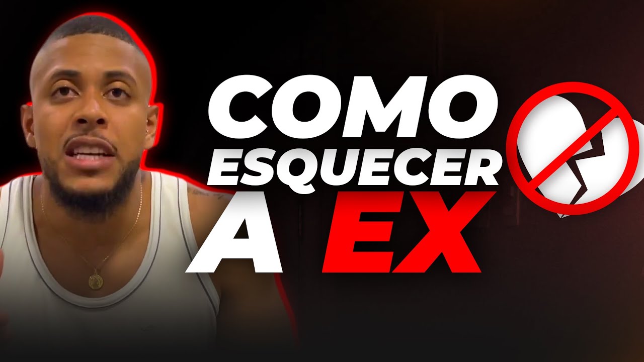 Como ESQUECER sua EX