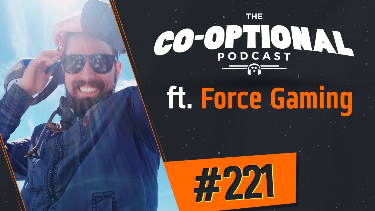 The Co-Optional Podcast Ep. 221 ft. ForceGaming
