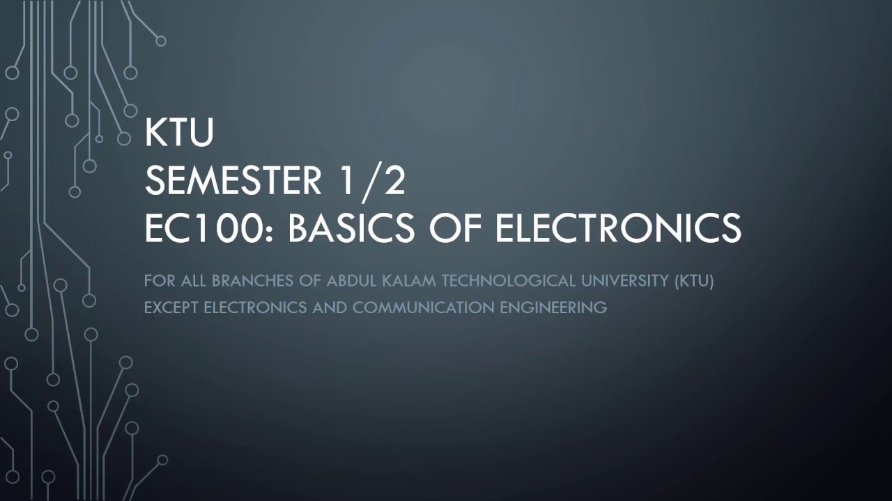 Basics of Electronics KTU - Introduction to Electronics - Lecture 01