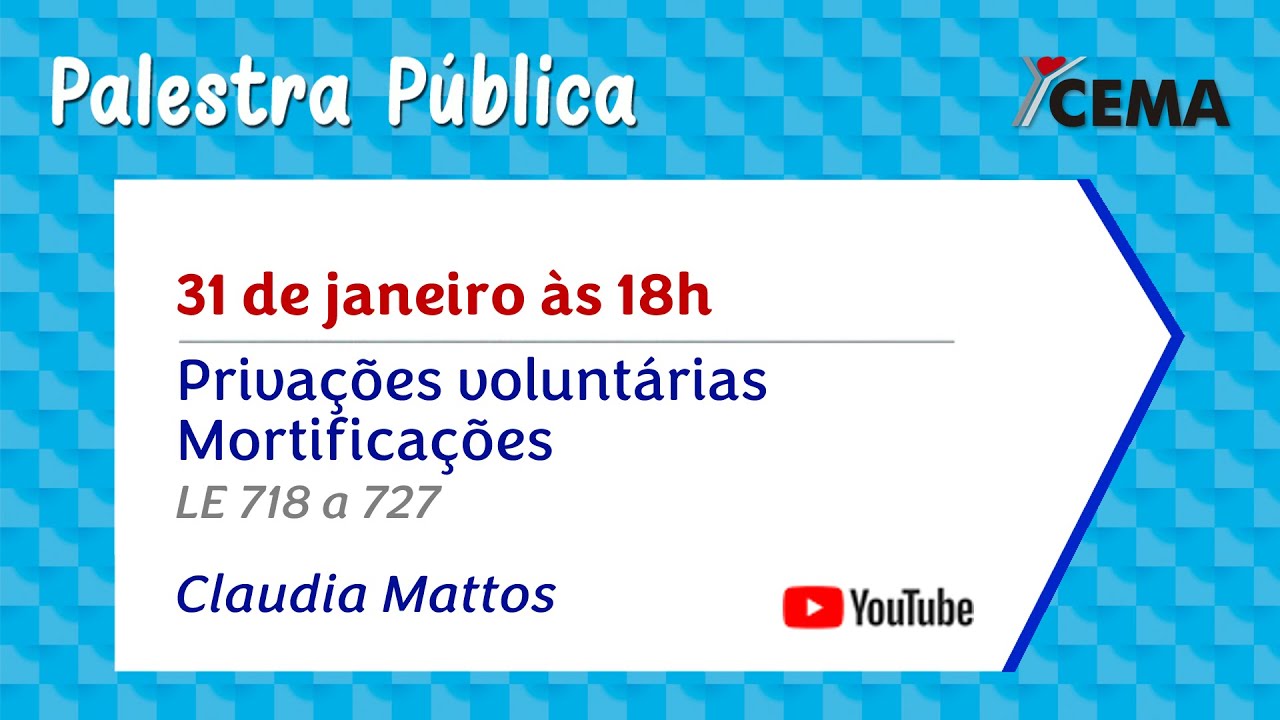 Privações voluntárias. Mortificações. LE 718 a 727