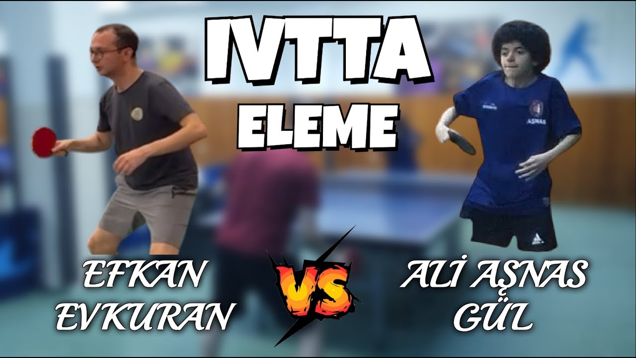 IVTTA Eleme | Efkan Evkuran - Ali Aşnas Gül | Kadınlar Günü Turnuvası