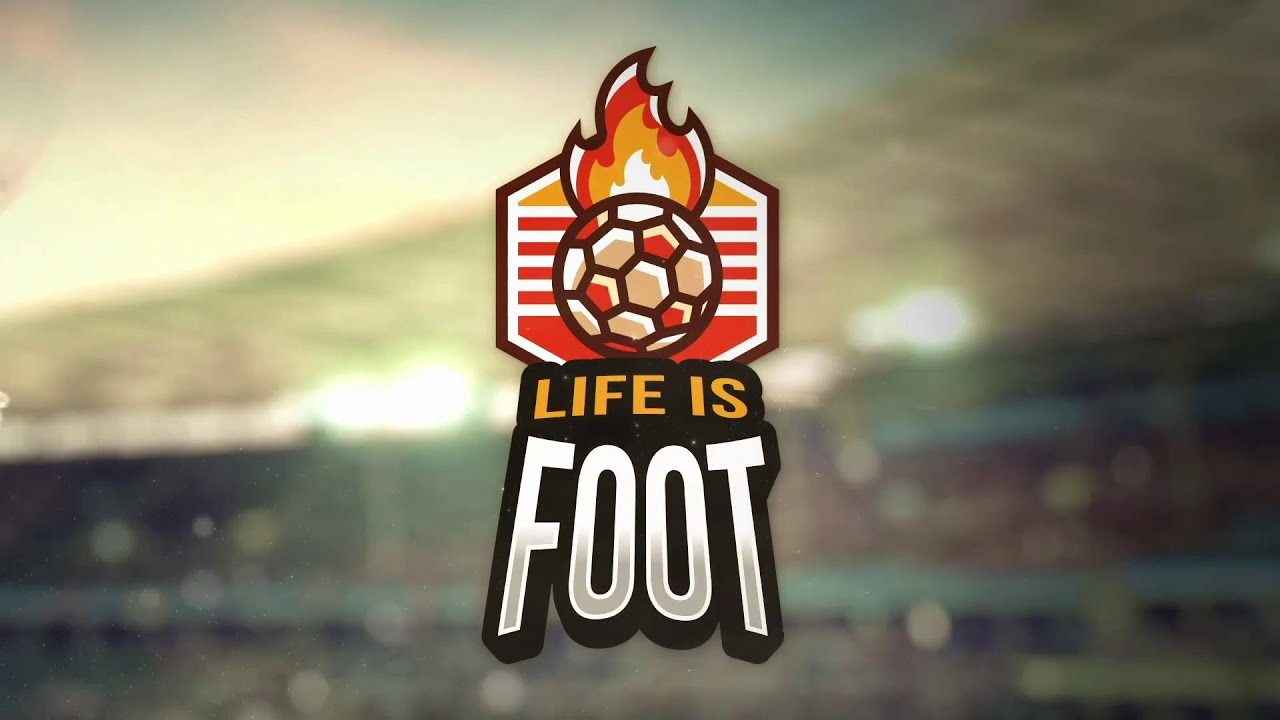 Life is Foot - Sp&eacute;cial mi-saison !