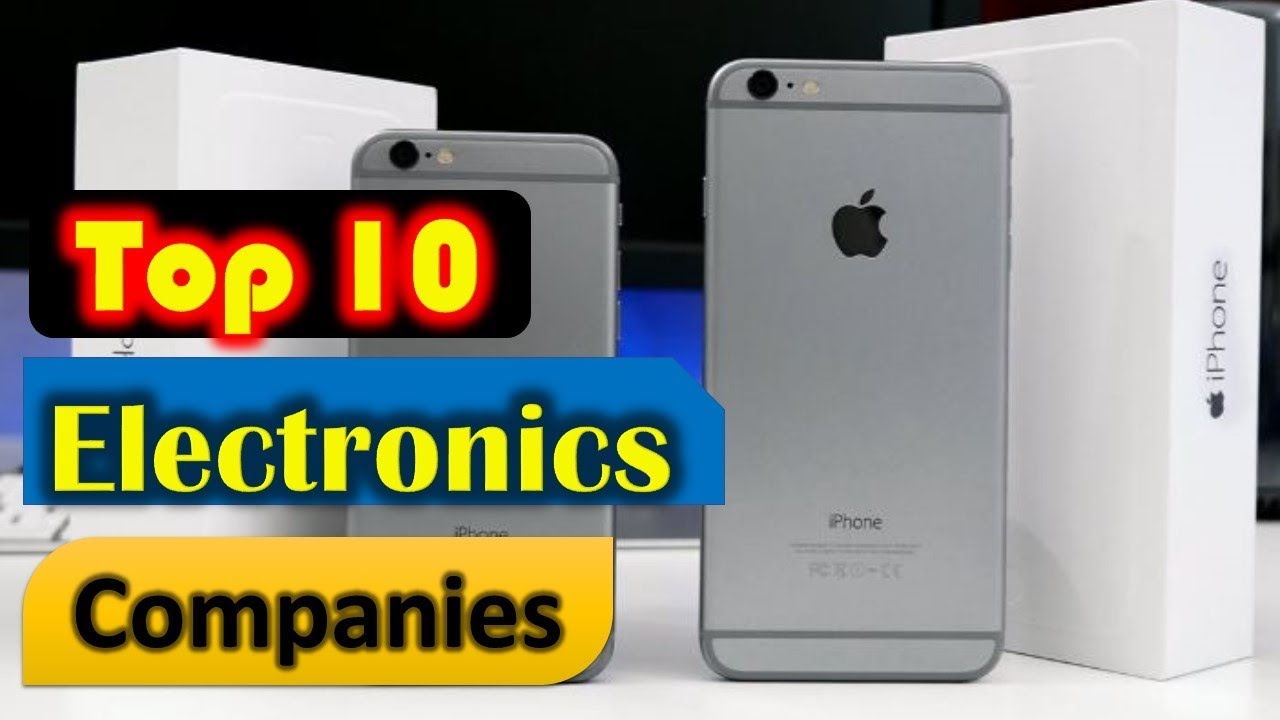 Top 10 Best Electronics Companies in The World