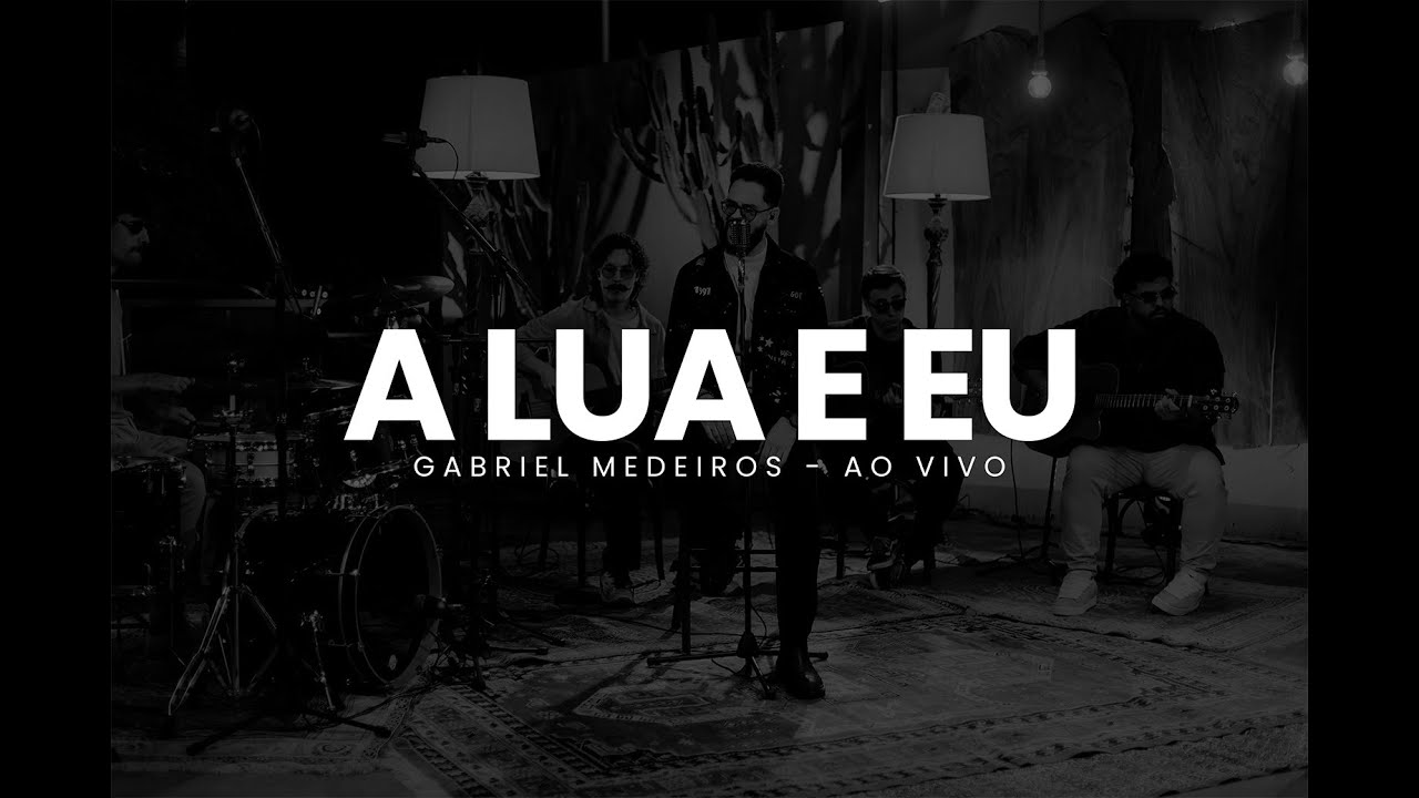 A Lua e Eu - Gabriel Medeiros (Ao Vivo)
