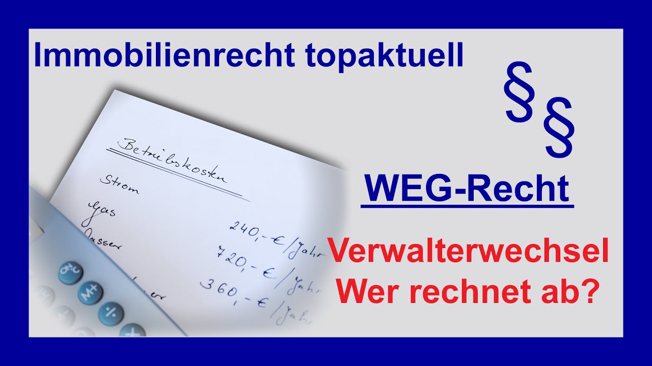 WEG-Recht: Verwalterwechsel - wer macht die Abrechnung? | Tutorial
