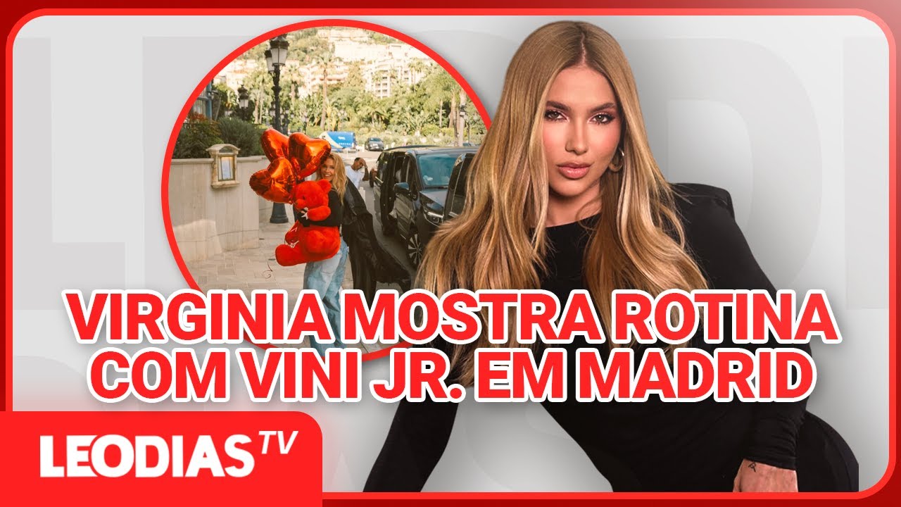 VIRGINIA FONSECA MOSTRA A ROTINA DE LUXO NA MANSÃO DE VINI JR. EM MADRI
