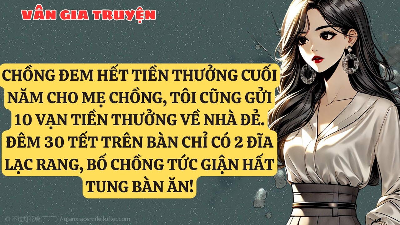 TRUYỆN KỂ:  CHỒNG ĐEM HẾT TIỀN THƯỞNG CUỐI NĂM CHO MẸ CHỒNG, TÔI CŨNG GỬI 10 VẠN TIỀN THƯỞNG VG136