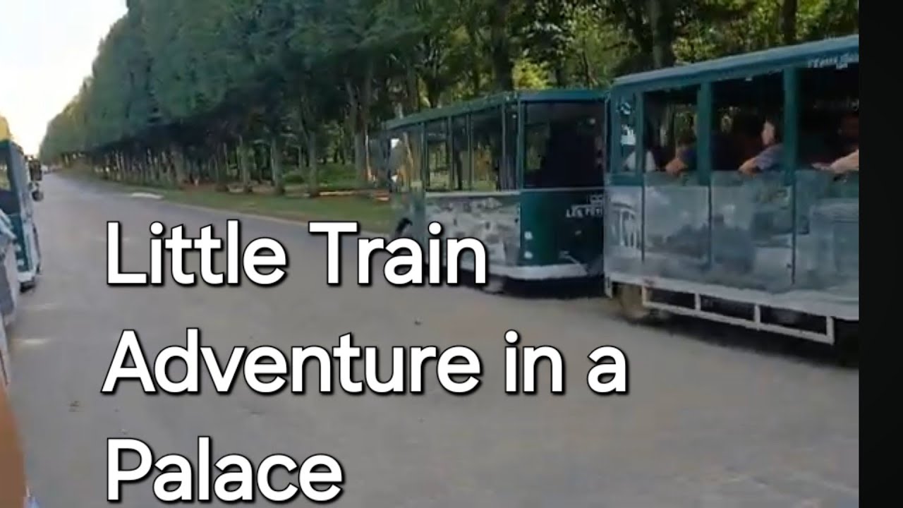 Relaxing Little Train Adventure at Versailles Palace