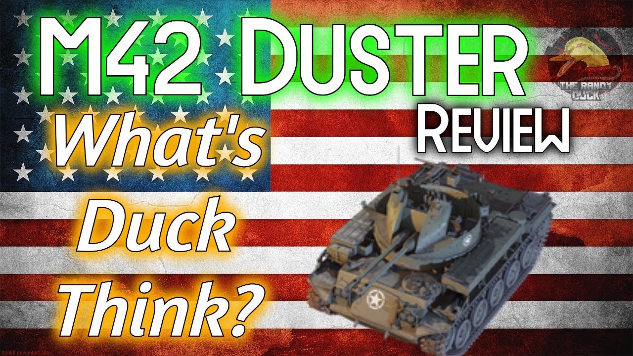 M42 Duster: What's Duck Think? Review! II Wot Console - World of Tanks Console Modern Armour