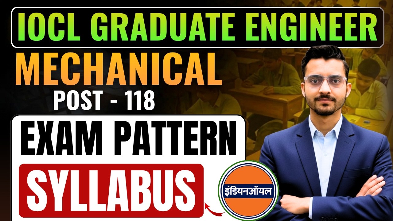 IOCL Graduate Engineer Mechanical 2026 | Selection Process, Exam Pattern & Syllabus | IOCL Engineer