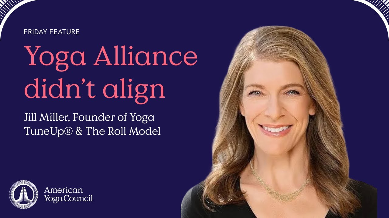 Mentorship, Community & Why AYC is a Better Fit than Yoga Alliance for Jill Miller