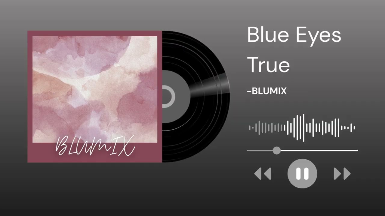 BLUMIX - Blue Eyes True
