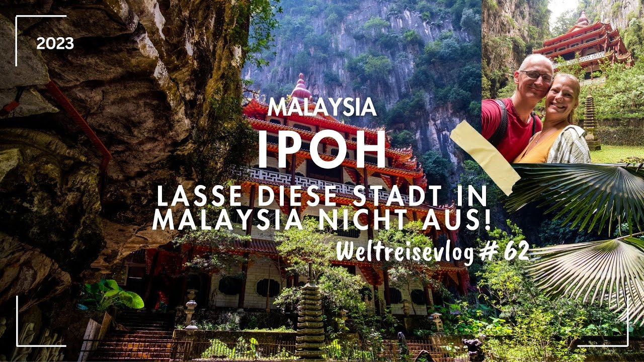 Verpasse nicht diese Stadt in Malaysia - Die H&ouml;hlentempel in Ipoh - Weltreise VLOG