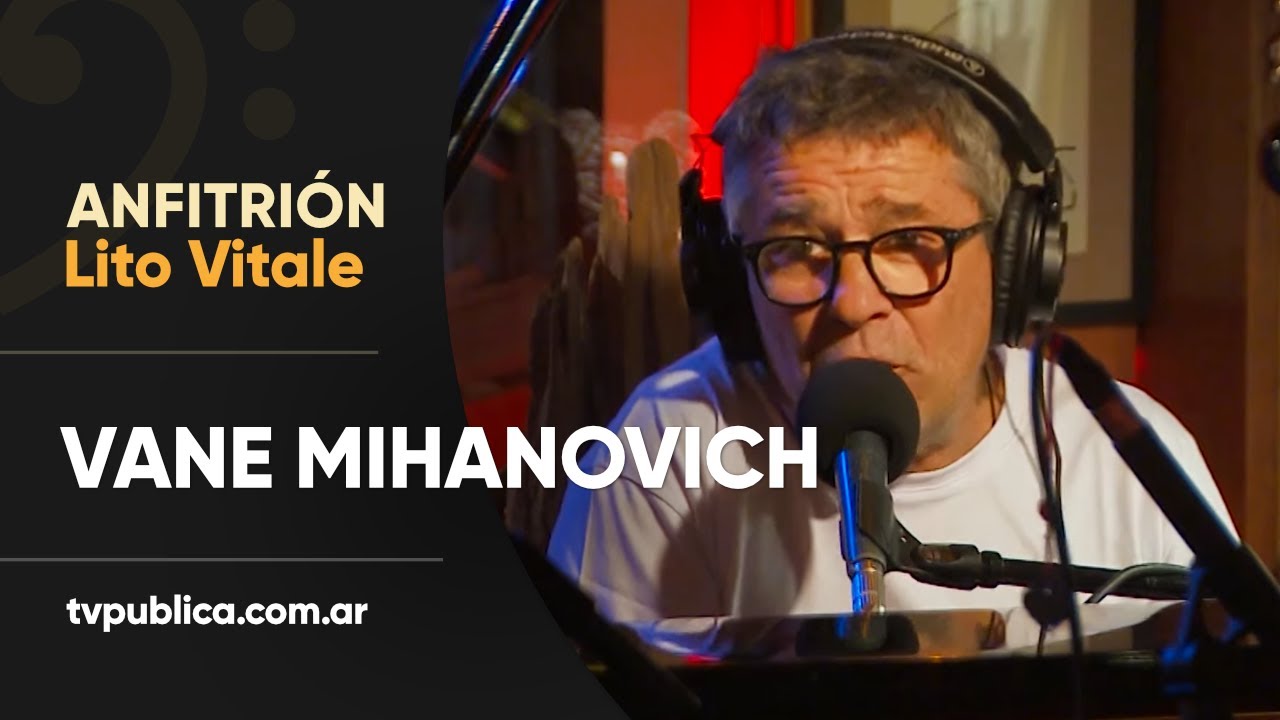 Vane Mihanovich: Zamba del Encuentro - Anfitrión, Lito Vitale
