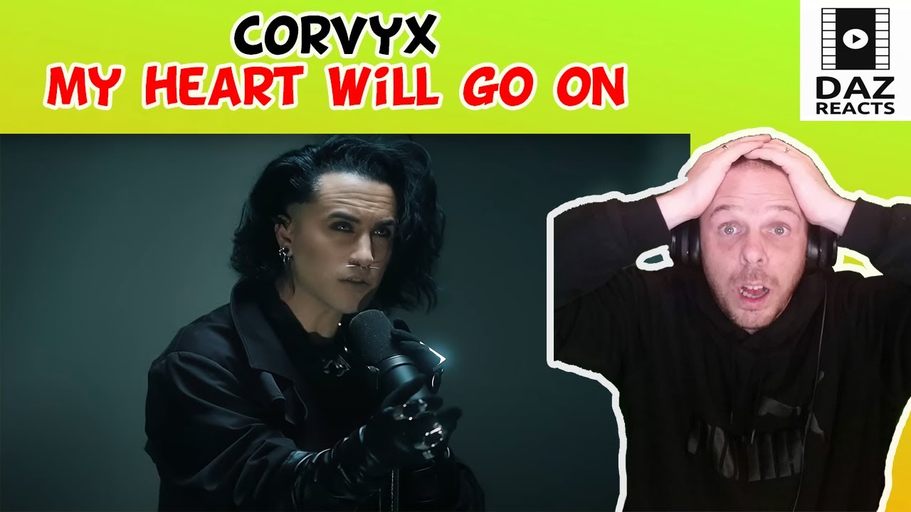 Daz Reacts To Corvyx — My Heart Will Go On (кавер Селин Дион)