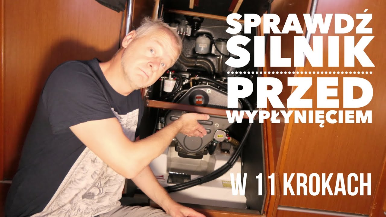 Jak sprawdzić silnik jachtu przed wypłynięciem w rejs? / Odc. 44
