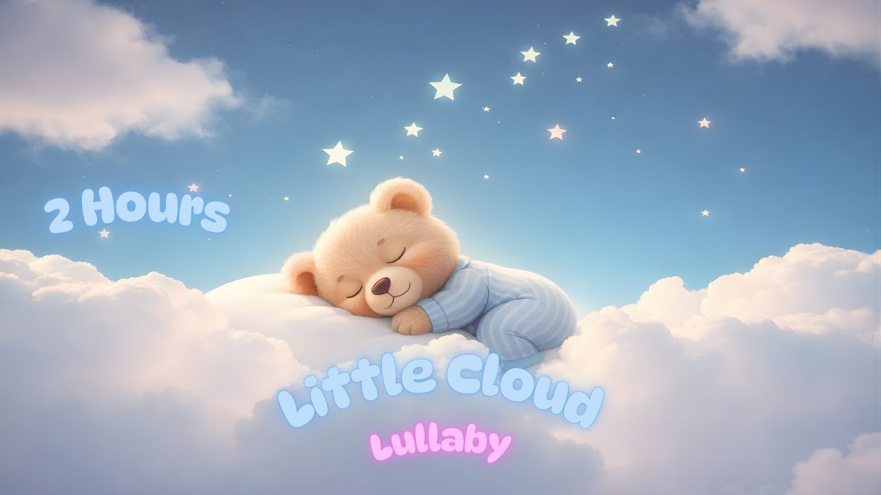 Little Cloud Lullaby – 2 Hour Baby Sleep Music | Soft Piano for Deep Sleep