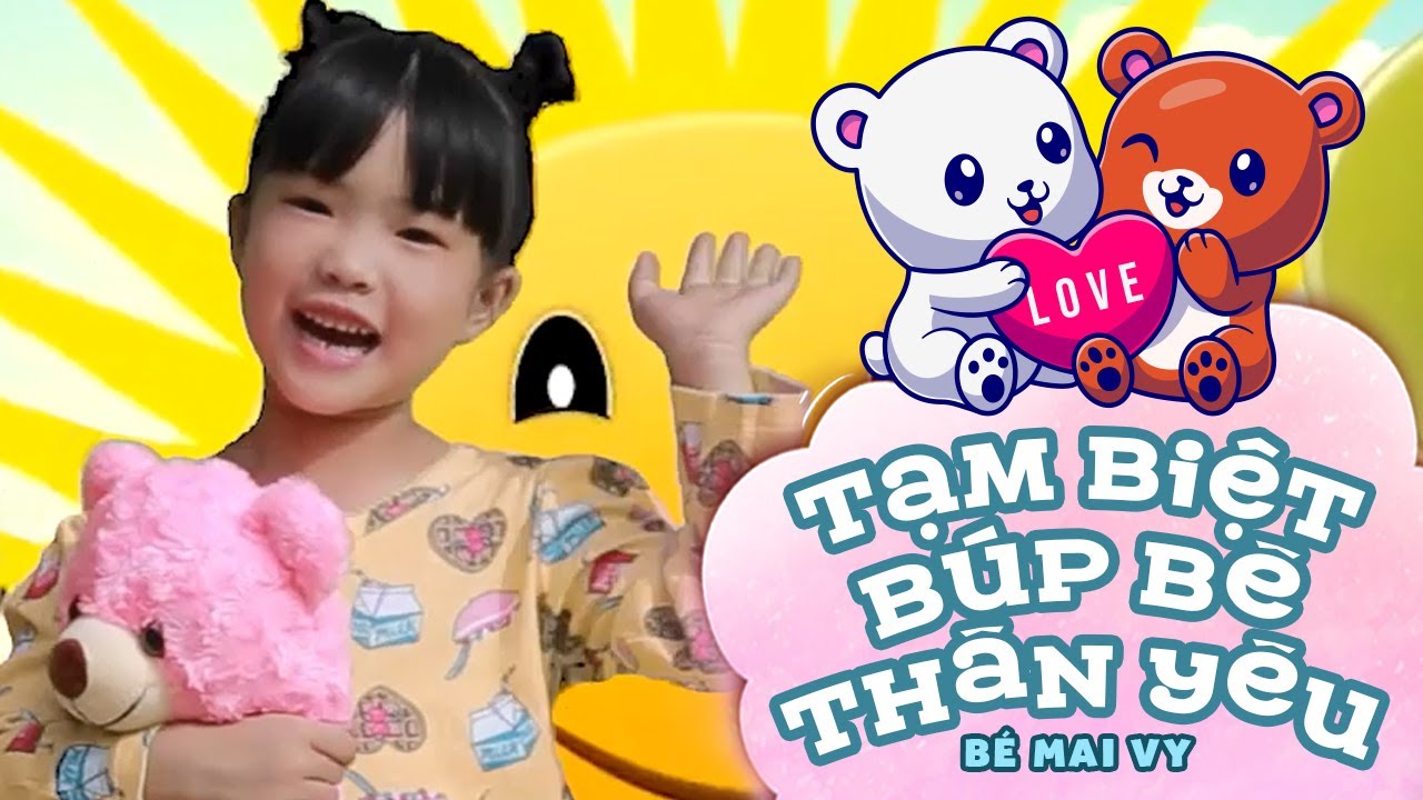 TẠM BIỆT BÚP BÊ THÂN YÊU - BÉ MAI VY || Nhạc Thiếu Nhi Mầm Chồi Lá 2022 Hay Nhất Cho Bé Đi Mẫu Giáo