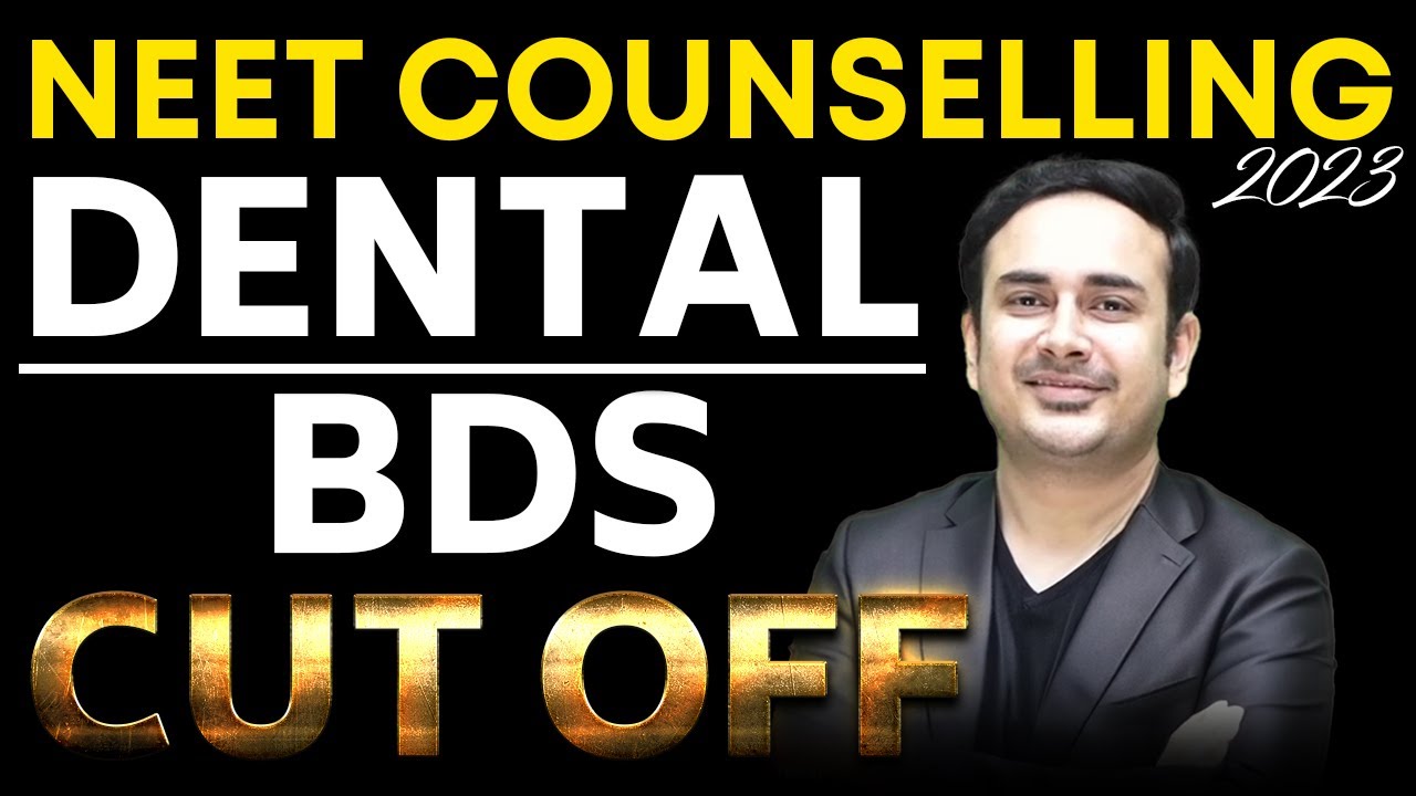 All About BDS / Dental counselling | NEET 2023 | Expected BDS Cut Off | Cut Off 2022 | MBBS | AYUSH