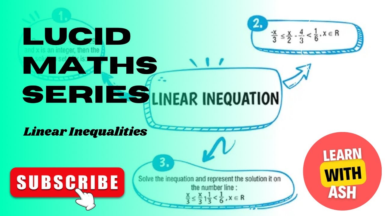 Linear Inequation - Class 10 | Lecture - 1 | ICSE | LUCID MATHS SERIES