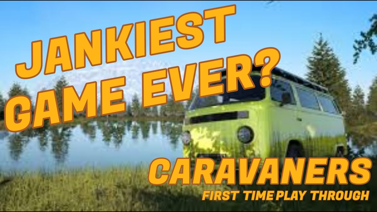 Is This the Jankiest Game to Ever Exsist? Caravanners