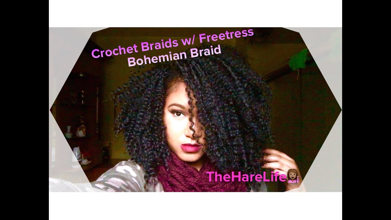 Crochet Braids w/ Freetress Bohemian Braid