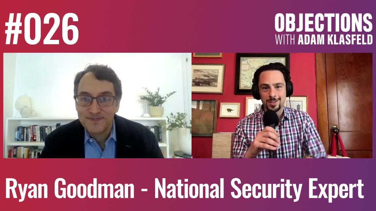 Objections Interview: New York University School of Law Professor Ryan Goodman