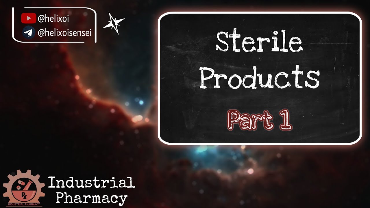 Lect. 6 P1 (Sterile Product) 𝐈𝐧𝐝𝐮𝐬𝐭𝐫𝐢𝐚𝐥 𝐏𝐡𝐚𝐫𝐦𝐚𝐜𝐲 𝐈 البارت الاول